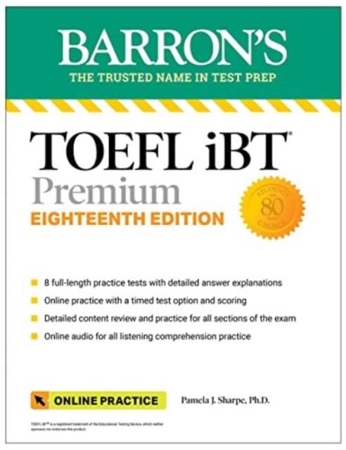 TOEFL IBT PREMIUM WITH 8 PRACTICE TESTS + ONLINE AUDIO, EIGHTEENTH EDITION | 9781506290539