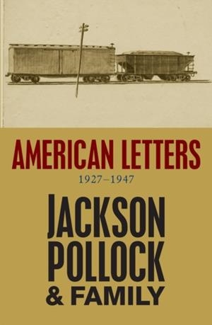 AMERICAN LETTERS: 1927-1947 | 9780745654027 | JACKSON POLLOCK