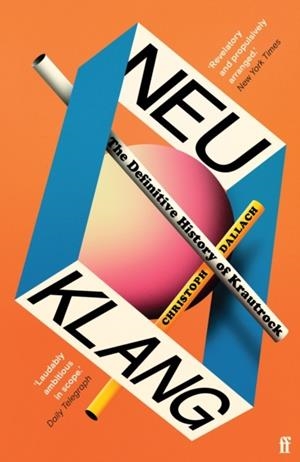 NEU KLANG: THE DEFINITIVE HISTORY OF KRAUTROCK | 9780571377688 | CHRISTOPH DALLACH