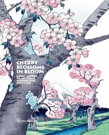 CHERRY BLOSSOMS: GREAT WORKS OF JAPANESE WOODBLOCK PRINTING | 9780847845637 | ANNE SEFRIOUI