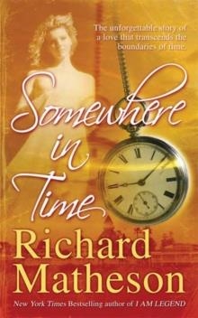SOMEWHERE IN TIME | 9780765361394 | RICHARD MATHESON