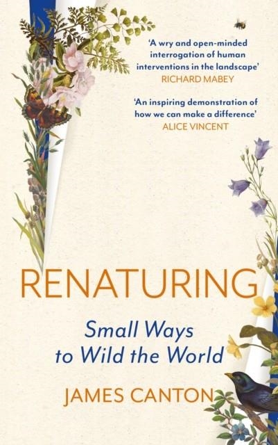 RENATURING: SMALL WAYS TO WILD THE WORLD | 9781837260393 | JAMES CANTON