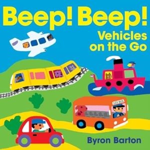 BEEP! BEEP! VEHICLES ON THE GO | 9780063415423 | BYRON BARTON
