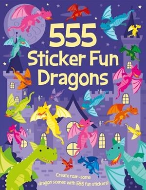 555 STICKER FUN DRAGONS | 9781835551271 | OAKLEY GRAHAM