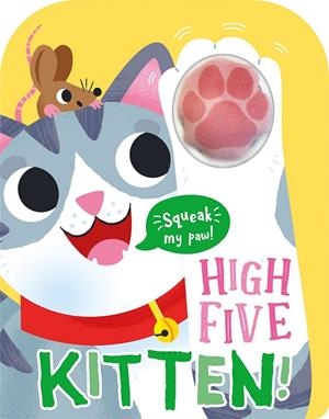 HIGH FIVE KITTEN! A COUNT-AND-SQUEAK BOOK. | 9781835551295 | ROBIN BAINES