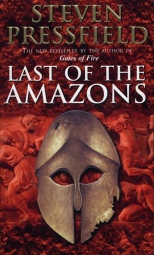 LAST OF THE AMAZONS, THE | 9780553813869 | PRESSFIELD, S