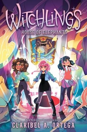 WITCHLINGS 3: HOUSE OF ELEPHANTS (HB) | 9781338853841 | CLARIBEL A. ORTEGA