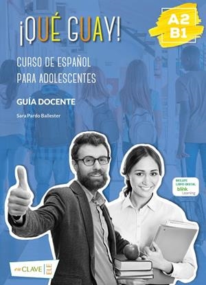 ¡QUÉ GUAY! A2-B1 - GUÍA DOCENTE | 9788418731259