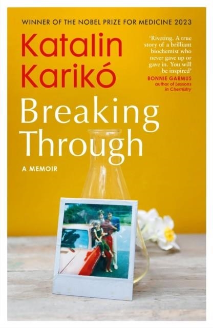 BREAKING THROUGH : A MEMOIR | 9781529936391 | KATALIN KARIKO