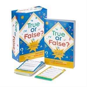 TRUE OR FALSE? : MIND-BLOWING 128-PAGE FACT BOOK AND 52 FUN GAME CARDS | 9781398835115 | ANNE ROONEY