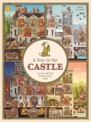 A YEAR IN THE CASTLE : A LOOK AND FIND FANTASY STORY BOOK | 9783791375656 | NIKOLA KUCHARSKA