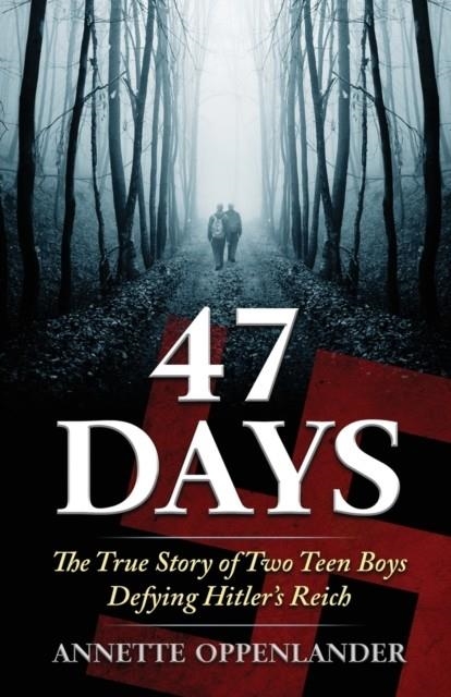 47 DAYS | 9780997780062 | ANNETTE OPPENLANDER