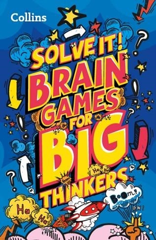 SOLVE IT! BRAIN GAMES FOR BIG THINKERS | 9780008503376