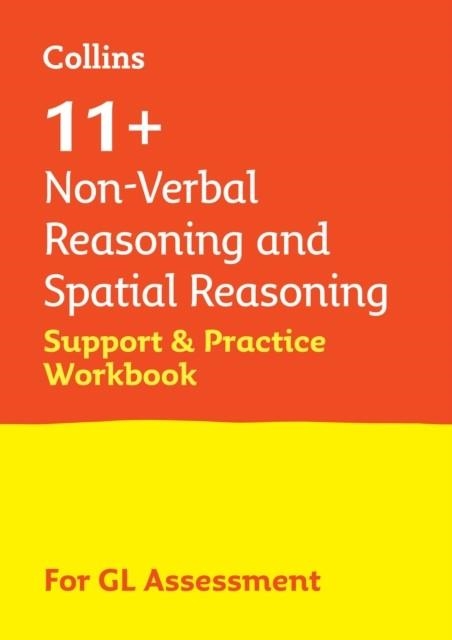 11+ NON-VERBAL REASONING AND SPATIAL REASONING SUPPORT AND PRACTICE WORKBOOK FOR GL ASSESSMENT | 9780008562595