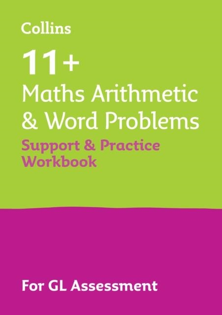 11+ MATHS ARITHMETIC AND WORD PROBLEMS SUPPORT AND PRACTICE WORKBOOK FOR GL ASSESSMENT | 9780008562601