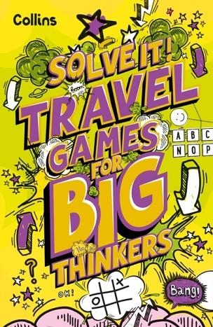 SOLVE IT! TRAVEL GAMES FOR BIG THINKERS | 9780008599522