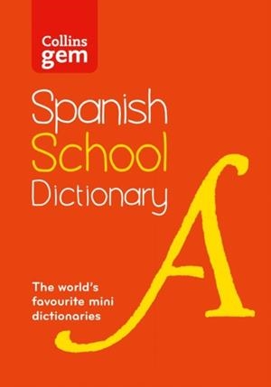COLLINS GEM SPANISH SCHOOL DICTIONARY 4TH | 9780008718312