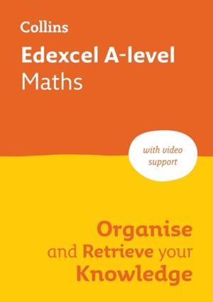EDEXCEL A-LEVEL MATHS ORGANSIE AND RETRIEVE YOUR KNOWLEDGE | 9780008760359