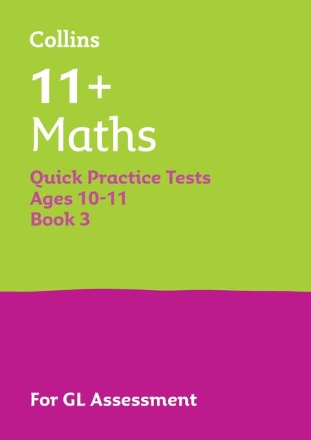 11+ MATHS QUICK PRACTICE TESTS AGE 10-11 (YEAR 6) BOOK 3 | 9780008760496