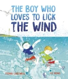 THE BOY WHO LOVES TO LICK THE WIND | 9781915659156 | FIONA CARSWELL