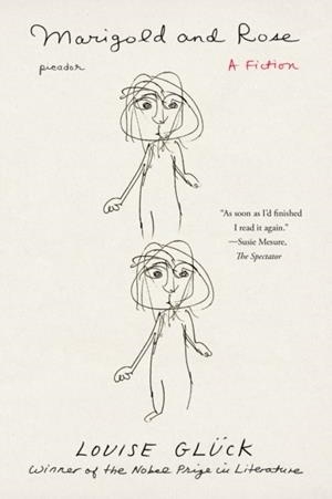 MARIGOLD AND ROSE | 9781250893536 | LOUISE GLUCK