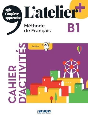 L'ATELIER PLUS B1 CAHIER + APP | 9782278108282