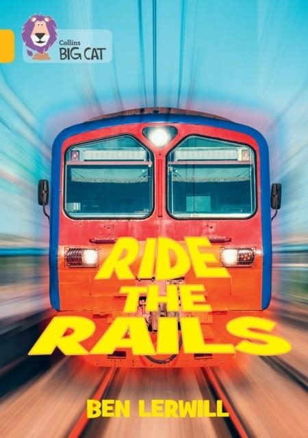 RIDE THE RAIILS-NON-FICTION-GOLD - BAND 9 | 9780008704216