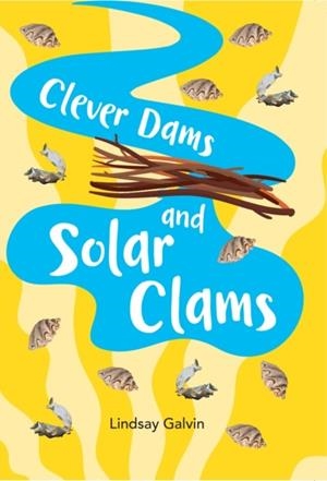 CLEVER DAMS AND SOLAR CLAMS (NF)  -NON-FICTION-F10 - 120 WPM | 9780008746490