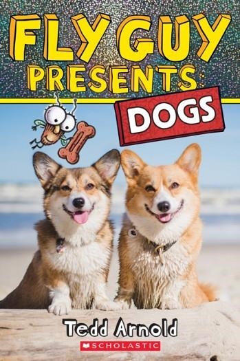 FLY GUY PRESENTS: DOGS (FLY GUY PRESENTS) | 9781338681796 | ARNOLD TEDD