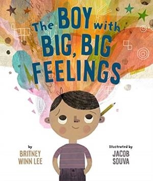 THE BOY WITH BIG, BIG FEELINGS (THE BIG, BIG) | 9781506454504 | LEE BRITNEY WINN