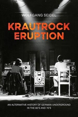 KRAUTROCK ERUPTION | 9783955752330 | WOLFGANG SEIDEL