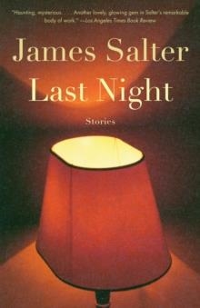 LAST NIGHT | 9781400078417 | JAMES SALTER