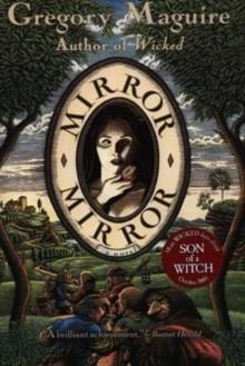MIRROR MIRROR | 9780060988654 | GREGORY MAGUIRE