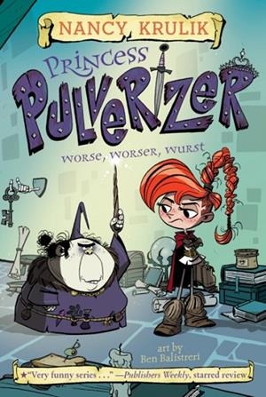 WORSE, WORSER, WURST (PRINCESS PULVERIZER #2) | 9780515158342 | NANCY KRULIK