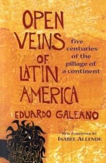OPEN VEINS OF LATIN AMERICA | 9780853459910 | EDUARDO GALEANO