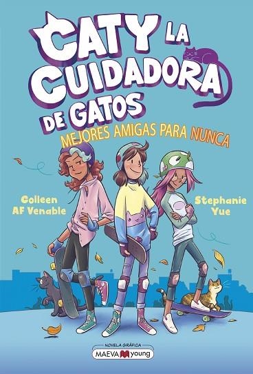 CATY LA CUIDADORA DE GATOS 2: MEJORES AMIGAS PARA NUNCA | 9788419638854 | STEPHANIE YUE