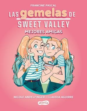 LAS GEMELAS DE SWEET VALLEY: MEJORES AMIGAS (LIBRO 1) | 9788419802675 | FRANCINE PASCAL