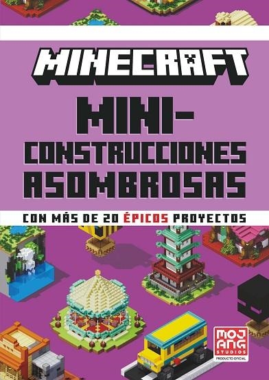 MINECRAFT OFICIAL: MINICONSTRUCCIONES ASOMBROSAS | 9788410021648 | MOJANG AB