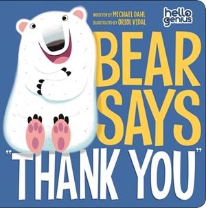 BEAR SAYS THANK YOU | 9781404867864 | MICHAEL DAHL