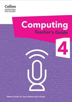 INTERNATIONAL PRIMARY COMPUTING TEACHER'S GUIDE 4 | 9780008683993