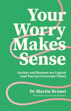 YOUR WORRY MAKES SENSE | 9781805012979 | DR MARTIN BRUNET