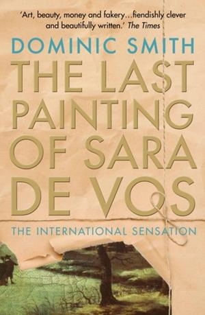 THE LAST PAINTING OF SARA DE VOS | 9781925266801 | DOMINIC SMITH