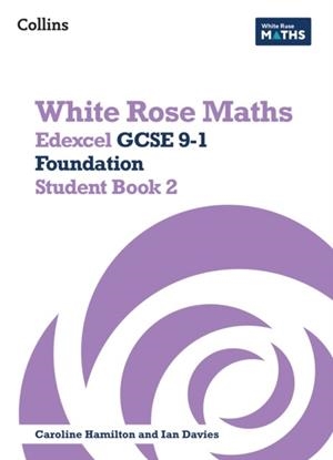 WHITE ROSE MATHS — EDEXCEL GCSE 9-1 FOUNDATION STUDENT BOOK 2 | 9780008669546