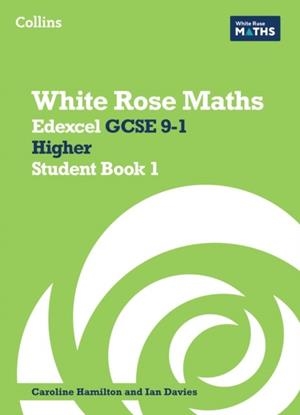 WHITE ROSE MATHS — EDEXCEL GCSE 9-1 HIGHER STUDENT BOOK 1 | 9780008669553