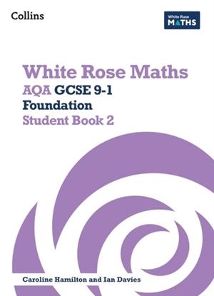 WHITE ROSE MATHS — AQA GCSE 9-1 FOUNDATION STUDENT BOOK 2 | 9780008669584