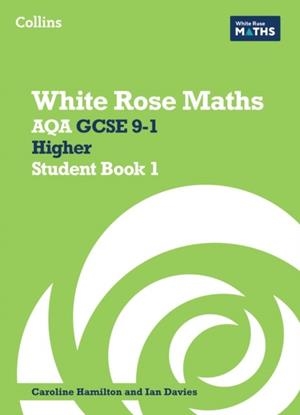 WHITE ROSE MATHS — AQA GCSE 9-1 HIGHER STUDENT BOOK 1 | 9780008669591