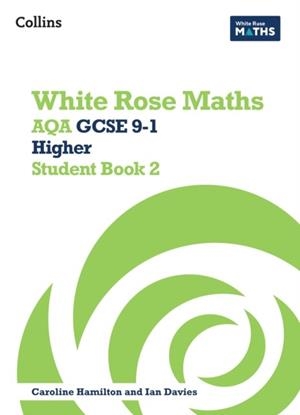 WHITE ROSE MATHS — AQA GCSE 9-1 HIGHER STUDENT BOOK 2 | 9780008669607