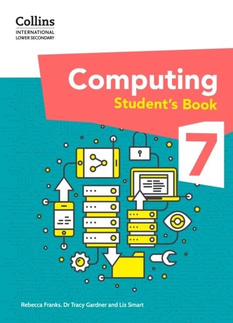 INTERNATIONAL LOWER SECONDARY COMPUTING STUDENT’S BOOK 7 | 9780008684020