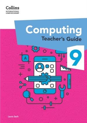 INTERNATIONAL LOWER SECONDARY COMPUTING TEACHER’S GUIDE 9 | 9780008684105