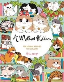A MILLION KITTENS : ADORABLE FELINES TO COLOUR | 9781789296099 | LULU MAYO